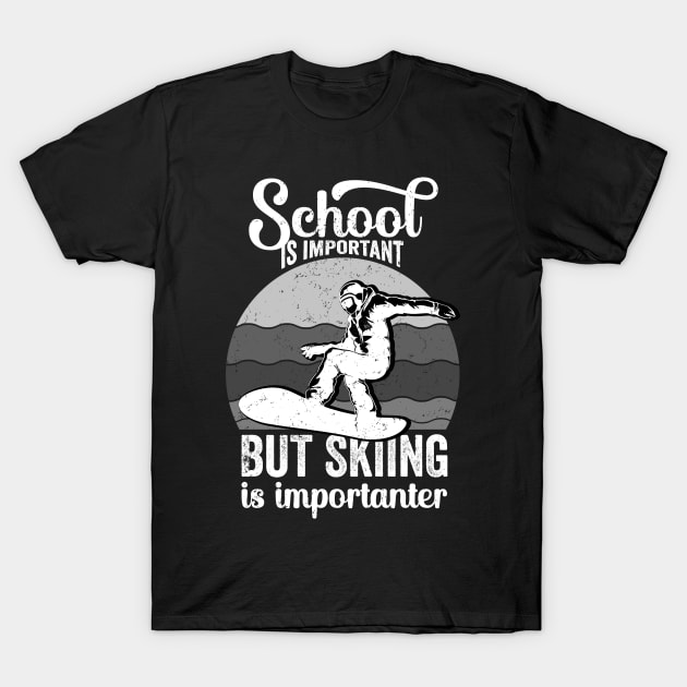 School Is Important But Skiing Is Importanter - Funny Quote T-Shirt by DesignoresLTD